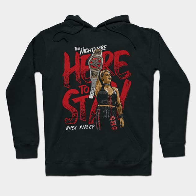 Rhea Ripley Here to Stay Hoodie by MunMun_Design